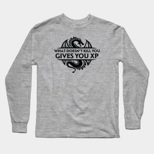 What Doesn't Kill You Gives You XP Long Sleeve T-Shirt